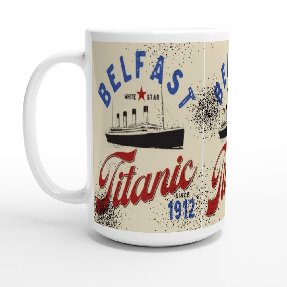 Titanic quotes- White 15oz Ceramic Mug - Creations by Chris and Carlos