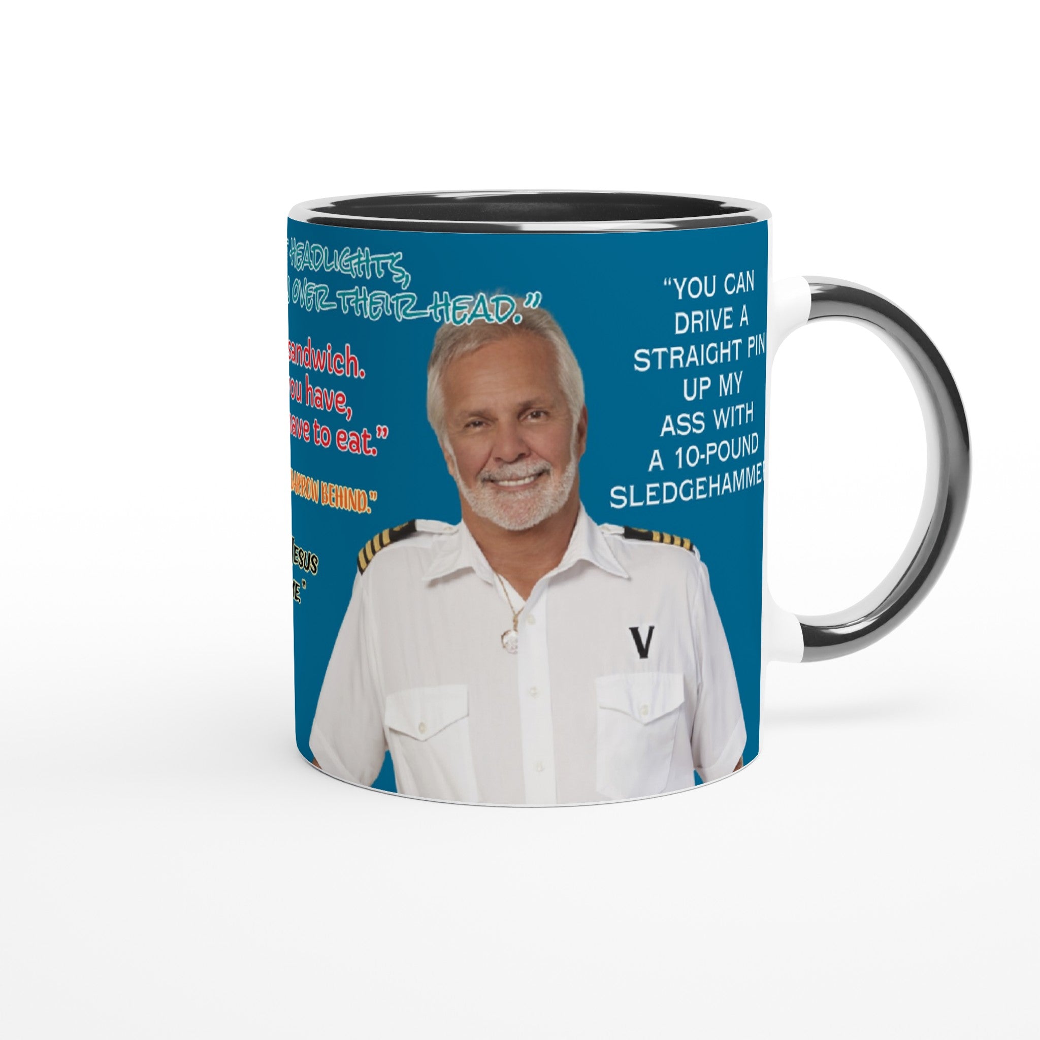 Below Deck Captain Lee Quotes- White 11oz Ceramic Mug with Color Inside - Creations by Chris and Carlos