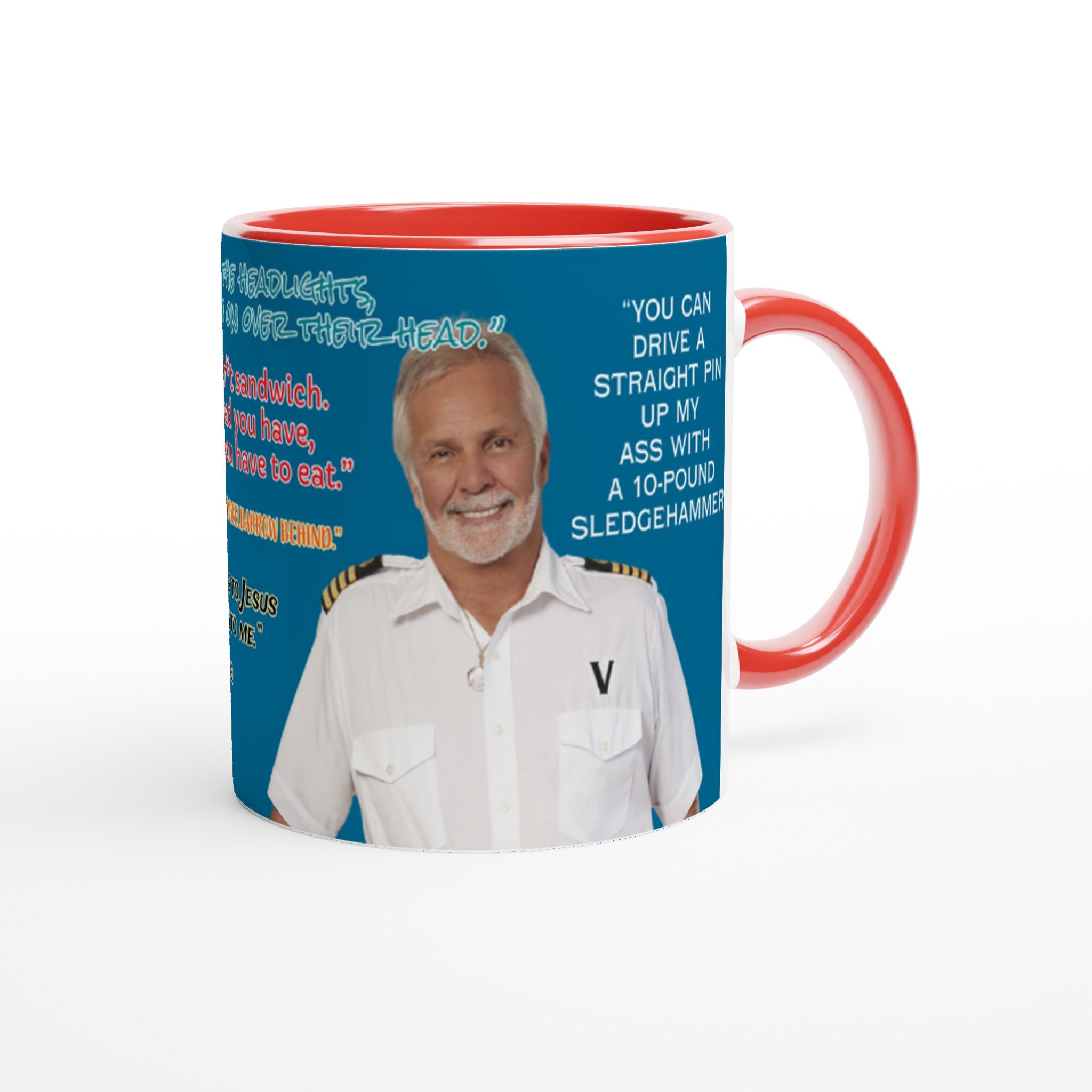 Below Deck Captain Lee Quotes- White 11oz Ceramic Mug with Color Inside - Creations by Chris and Carlos
