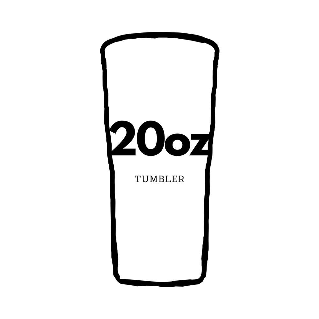 20oz Tumblers