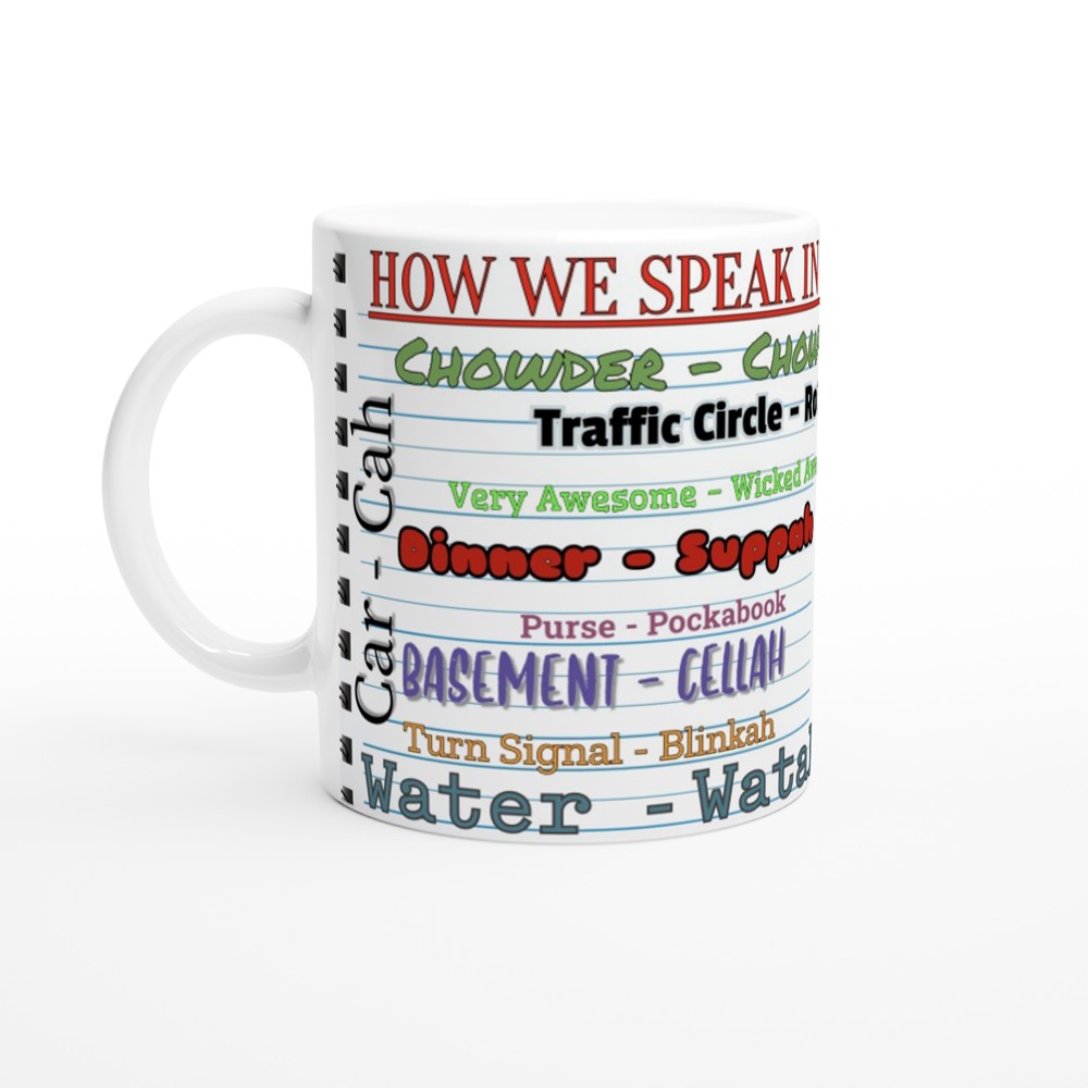 How we speak in MassachUsaetts- White 11oz Ceramic Mug - Creations by Chris and Carlos