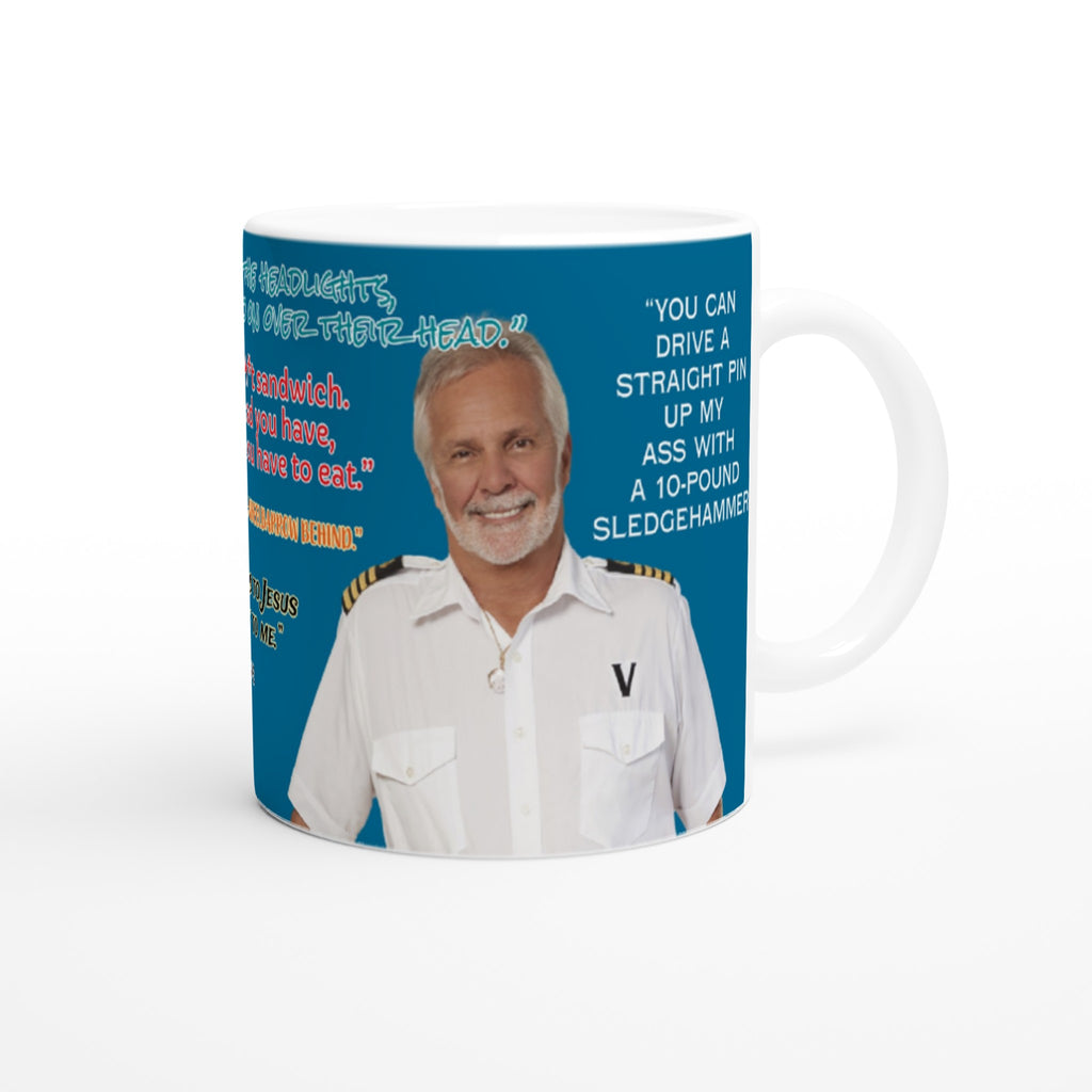 Below Deck Captain Lee Quotes- White 11oz Ceramic Mug with Color Inside - Creations by Chris and Carlos