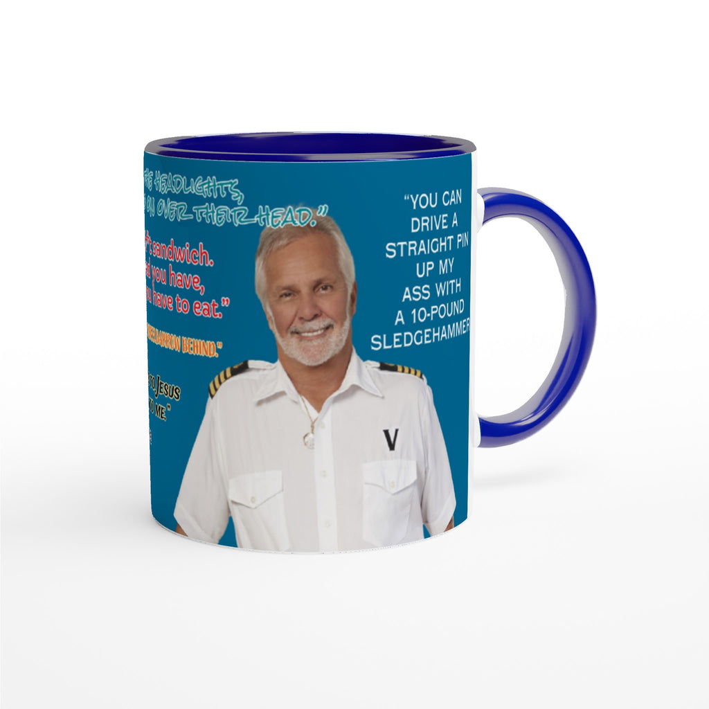 Below Deck Captain Lee Quotes- White 11oz Ceramic Mug with Color Inside - Creations by Chris and Carlos